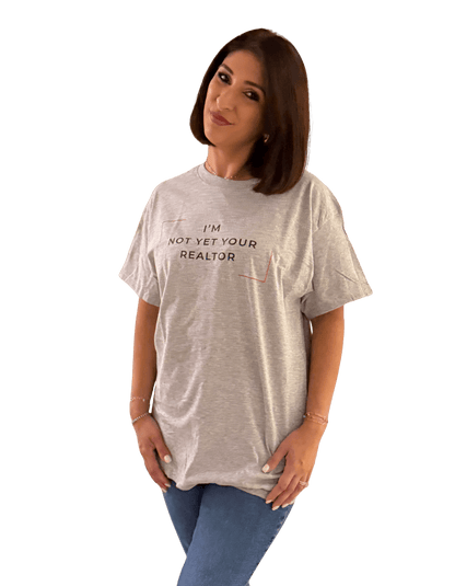 I'm Not Yet Your Realtor T-Shirt